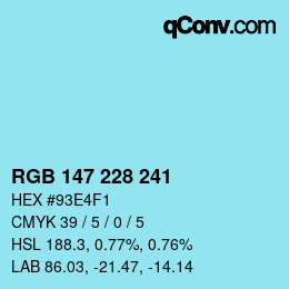 カラーコード: RGB 147 228 241 | qconv.com