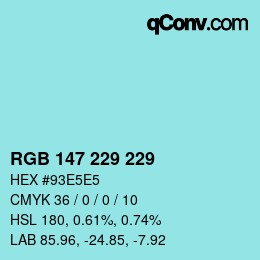 Color code: RGB 147 229 229 | qconv.com