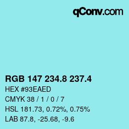 カラーコード: RGB 147 234.8 237.4 | qconv.com