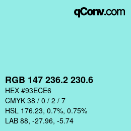 カラーコード: RGB 147 236.2 230.6 | qconv.com