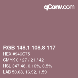 カラーコード: RGB 148.1 108.8 117 | qconv.com