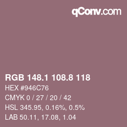 カラーコード: RGB 148.1 108.8 118 | qconv.com
