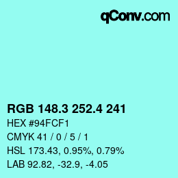 カラーコード: RGB 148.3 252.4 241 | qconv.com
