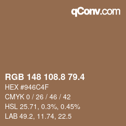 カラーコード: RGB 148 108.8 79.4 | qconv.com