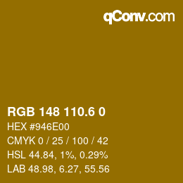 カラーコード: RGB 148 110.6 0 | qconv.com