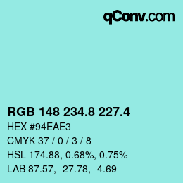 カラーコード: RGB 148 234.8 227.4 | qconv.com