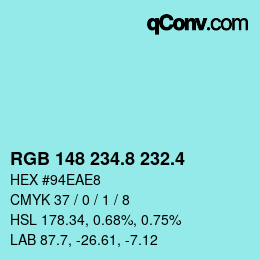 カラーコード: RGB 148 234.8 232.4 | qconv.com