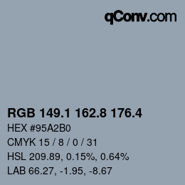 カラーコード: RGB 149.1 162.8 176.4 | qconv.com