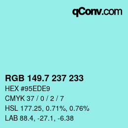カラーコード: RGB 149.7 237 233 | qconv.com
