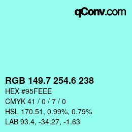 カラーコード: RGB 149.7 254.6 238 | qconv.com