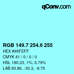カラーコード: RGB 149.7 254.6 255 | qconv.com