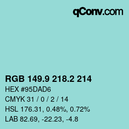 カラーコード: RGB 149.9 218.2 214 | qconv.com