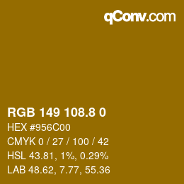 カラーコード: RGB 149 108.8 0 | qconv.com