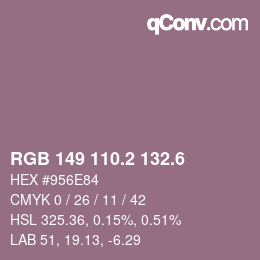 カラーコード: RGB 149 110.2 132.6 | qconv.com