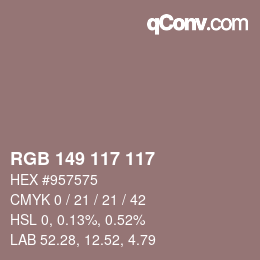 Farbcode: RGB 149 117 117 | qconv.com