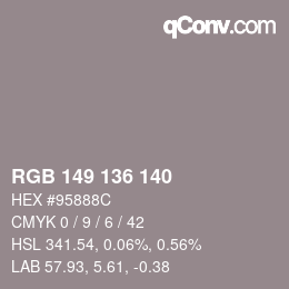 Color code: RGB 149 136 140 | qconv.com
