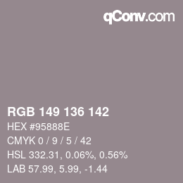 Color code: RGB 149 136 142 | qconv.com