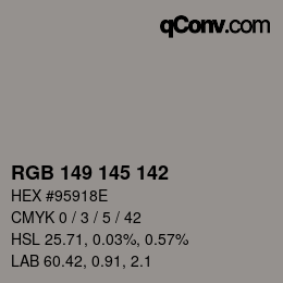Color code: RGB 149 145 142 | qconv.com