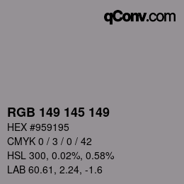 Color code: RGB 149 145 149 | qconv.com