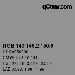 カラーコード: RGB 149 146.2 150.6 | qconv.com