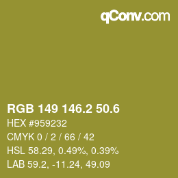 カラーコード: RGB 149 146.2 50.6 | qconv.com
