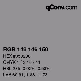 カラーコード: RGB 149 146 150 | qconv.com