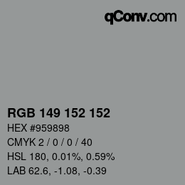 Color code: RGB 149 152 152 | qconv.com