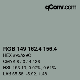 カラーコード: RGB 149 162.4 156.4 | qconv.com