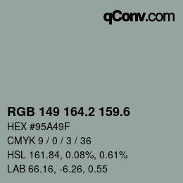 カラーコード: RGB 149 164.2 159.6 | qconv.com