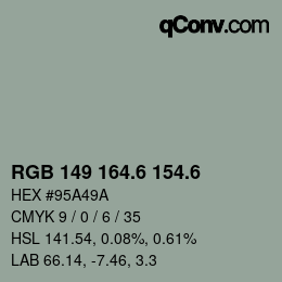 カラーコード: RGB 149 164.6 154.6 | qconv.com