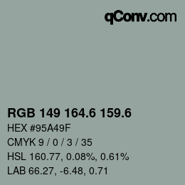 カラーコード: RGB 149 164.6 159.6 | qconv.com
