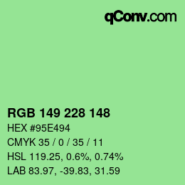 カラーコード: RGB 149 228 148 | qconv.com