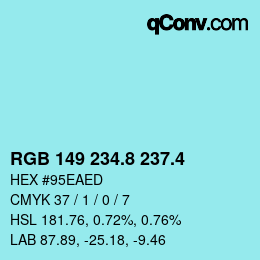 カラーコード: RGB 149 234.8 237.4 | qconv.com