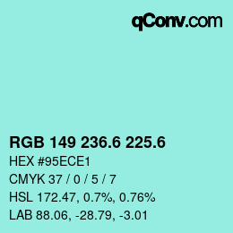 カラーコード: RGB 149 236.6 225.6 | qconv.com