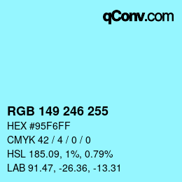 Color code: RGB 149 246 255 | qconv.com