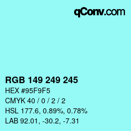 Color code: RGB 149 249 245 | qconv.com
