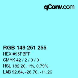 Color code: RGB 149 251 255 | qconv.com