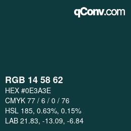 カラーコード: RGB 14 58 62 | qconv.com