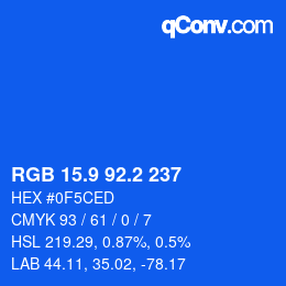 カラーコード: RGB 15.9 92.2 237 | qconv.com