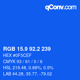 カラーコード: RGB 15.9 92.2 239 | qconv.com