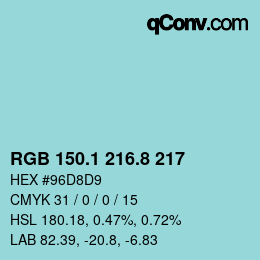 Farbcode: RGB 150.1 216.8 217 | qconv.com