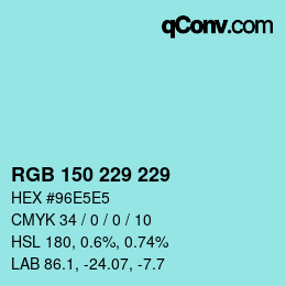 Color code: RGB 150 229 229 | qconv.com
