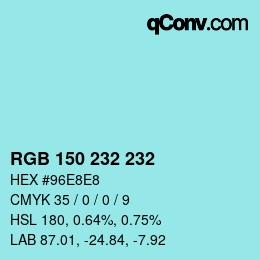 Color code: RGB 150 232 232 | qconv.com