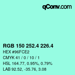 カラーコード: RGB 150 252.4 226.4 | qconv.com
