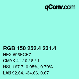 カラーコード: RGB 150 252.4 231.4 | qconv.com
