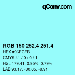 カラーコード: RGB 150 252.4 251.4 | qconv.com