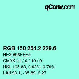 カラーコード: RGB 150 254.2 229.6 | qconv.com