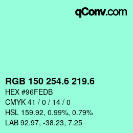 カラーコード: RGB 150 254.6 219.6 | qconv.com