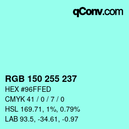 Color code: RGB 150 255 237 | qconv.com