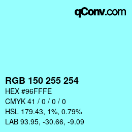 カラーコード: RGB 150 255 254 | qconv.com